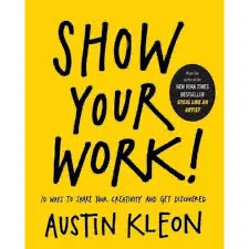 Show Your Work Austin Kleon 